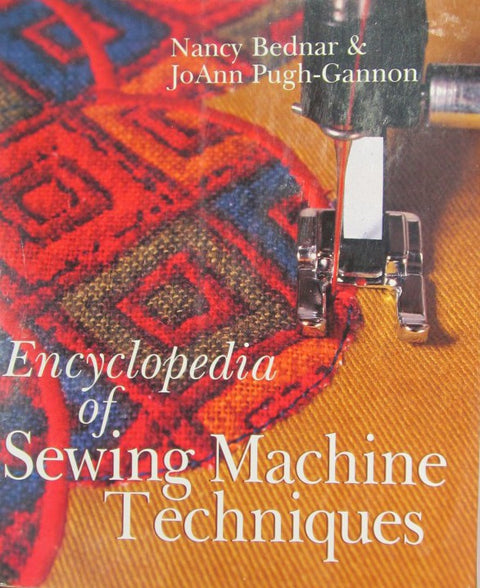 ENCYCLOPEDIA OF SEWING MACHINE TECHNIQUES