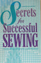 SECRETS FOR SUCCESSFUL SEWING